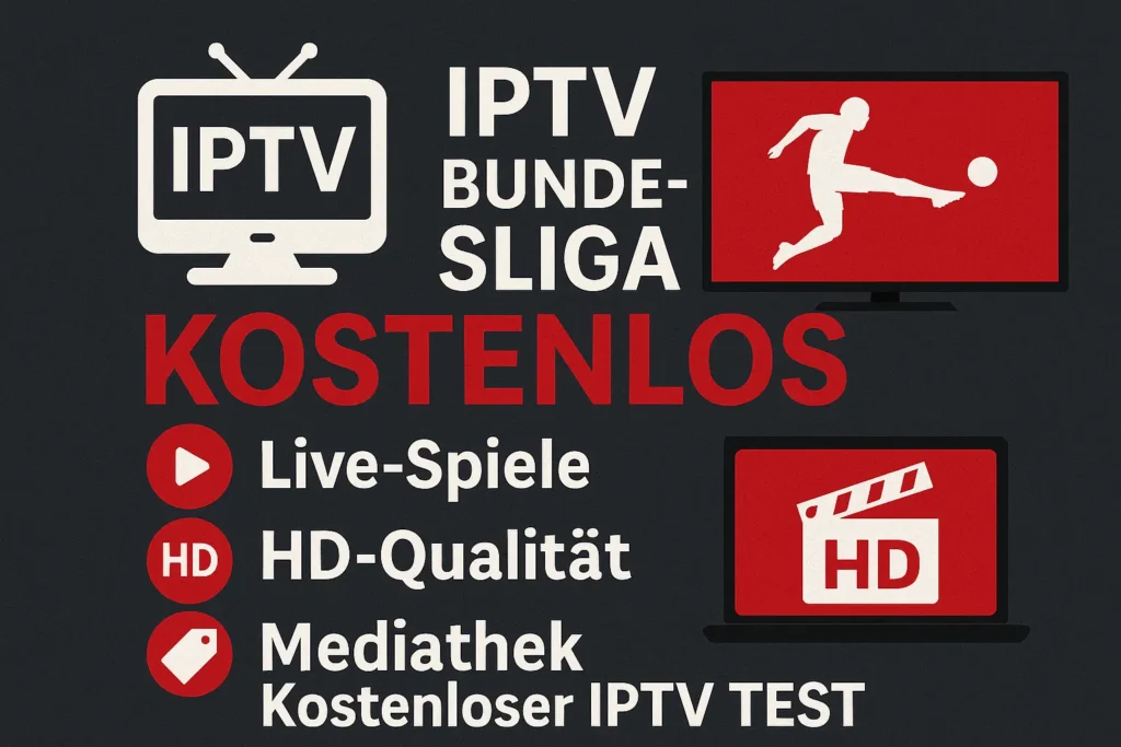 Feature-Grafik zeigt IPTV Bundesliga kostenlos mit Smart-TV, Live-Fußballspiel und Hinweis auf gratis Testzugang über IPTV TEST